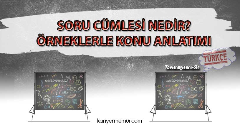 Soru Cümlesi Nedir? Örneklerle Konu Anlatımı