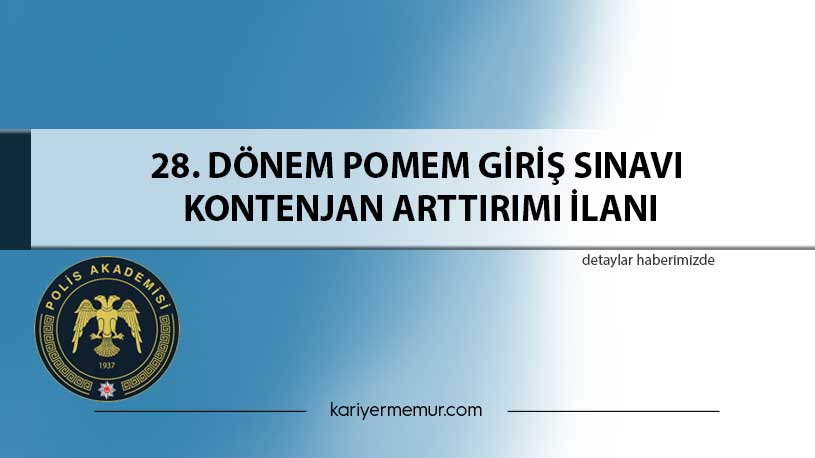 28. Dönem Pomem Gi̇ri̇ş Sınavı Kontenjan Arttırımı İlanı
