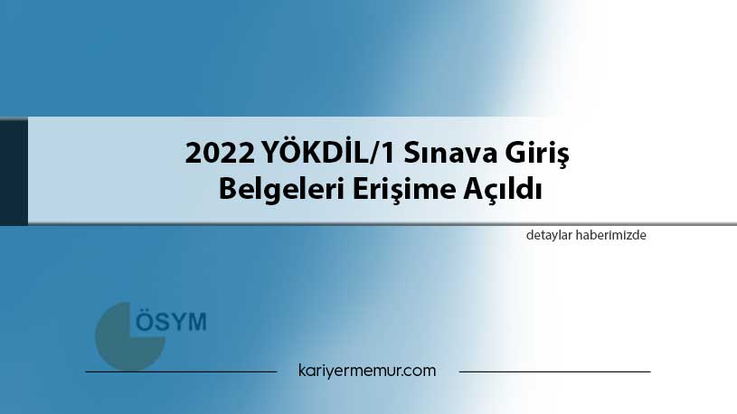 2022 YÖKDİL/1 Sınava Giriş Belgeleri Erişime Açıldı