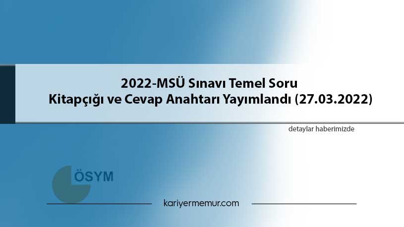 2022-MSÜ Sınavı Temel Soru Kitapçığı ve Cevap Anahtarı Yayımlandı