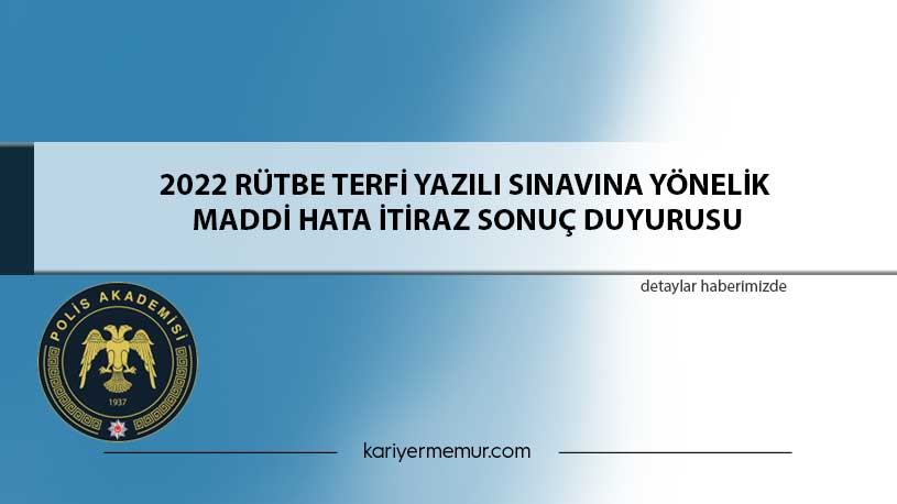 2022 Rütbe Terfi Yazılı Sınavına Yönelik Maddi Hata İtiraz Sonuç Duyurusu