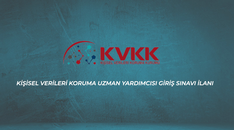 KVKK Uzman Yardımcısı Giriş Sınavı İlanı: Sınav Tarihleri ve Başvuru Koşullarına Dair Tüm Bilgiler!