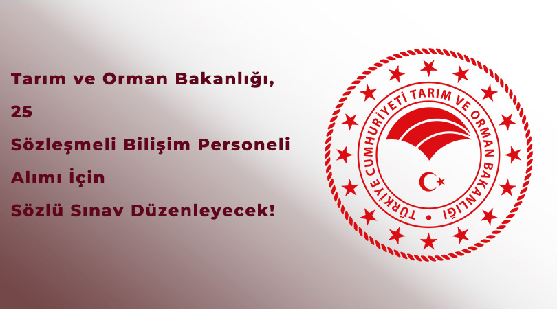Tarım ve Orman Bakanlığı, 25 Sözleşmeli Bilişim Personeli Alımı İçin Sözlü Sınav Düzenleyecek